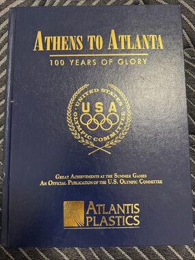 Athens to Atlanta: 100 Years of Glory U.S. Olympic Committee to 96 - used
